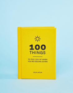 100 Things to Pick You Up When You're Feeling Down